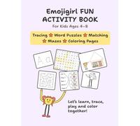 Emojigirl FUN Activity Book for Kids Ages 4-8: Tracing, Puzzles, Mazes, Matching & Coloring Pages: Engaging Learning Activities That Build Creativity, Confidence & Hours of Fun