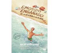 EMOSIDO ENGAÑADO - DE LA OFICINA A LA PLAYA: Fuga y Redención de una Cadena Perpetua en la Banca