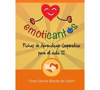 Emoticantos: Fichas de Aprendizaje Cooperativo para el aula II (Proyecto de Educación Emocional Infantil EMOTICANTOS)
