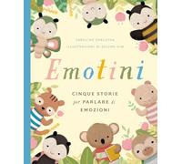 Emotini. Cinque storie per parlare di emozioni. Ediz. a colori (Album)