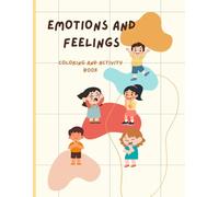 Emotion and Feelings Coloring & Activity Book for Kids Ages 4-10: Fun 26-Page Emotional Learning Workbook | with Coloring, Puzzles & Activities