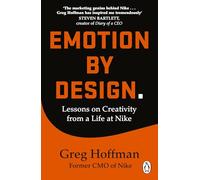 Emotion by Design – Lessons on Creativity from a Life at Nike – Penguin Books