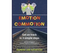 Emotion Commotion: Get on track in 3 simple steps with The EAT Program™ (Emotions Awareness & Transformation™): Get on track in 3 simple steps with ... (Emotions Awareness & Transformation(TM))