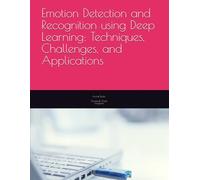 Emotion Detection and Recognition using Deep Learning: Techniques, Challenges, and Applications