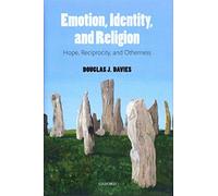 [(Emotion, Identity, and Religion : Hope, Reciprocity, and Otherness)] [By (author) Professor Douglas J. Davies] published on (April, 2011)