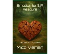 Emotion Isn't A Feature: The Digital Soul Hypothesis