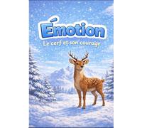 Emotion: Le cerf et son courage (Les émotions)
