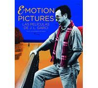 Emotion pictures. El cine de Jose Luis Garci (FUERA DE COLECCION)