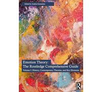 Emotion Theory: The Routledge Comprehensive Guide: Volume I: History, Contemporary Theories, and Key Elements (Routledge Handbooks in Philosophy)