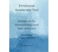 Emotional Awareness Tool: Workbook for Introspection and Self-reflection