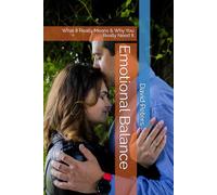 Emotional Balance: What it Really Means & Why You Really Need It (Life Mastery Skills)