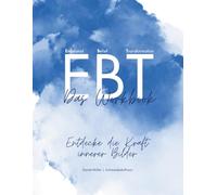 Emotional Belief Transformation Grundkurs: Entdecke die Kraft deiner inneren Bilder