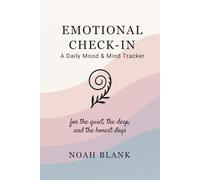 Emotional Check-In: A Daily Mood & Mind Tracker for Emotional Awareness, Stress Relief & Self-Reflection