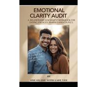 EMOTIONAL CLARITY AUDIT: A Relationship Self-Assessment Workbook to Identify Red Flags, Strengthen Boundaries, Build Emotional Stability, and Make Confident Love Decisions