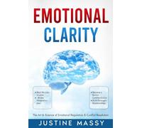 Emotional Clarity - The Art & Science of Emotional Regulation & Conflict Resolution