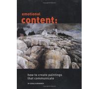 Emotional Content: How to Create Paintings That Communicate