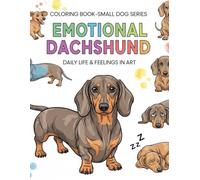 EMOTIONAL DACHSHUND: DAILY LIFE & FEELINGS IN ART