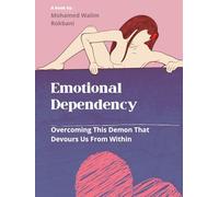 Emotional Dependency: Overcoming the Demon That Eats Us From Within
