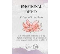 Emotional Detox: 30 Days to Mental Clarity