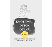 Emotional Detox Journal: A Space to Breathe, Reflect, and Feel