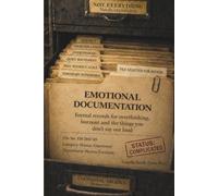 Emotional Documentation: Formal records for overthinking, burnout, and the things you don’t say out loud