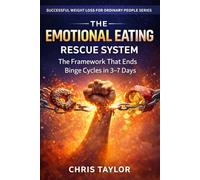Emotional Eating Rescue System: The Framework That Ends Binge Cycles in 3-7 Days: 5 (Successful Weight Loss for ordinary people over the age of 40 and those with Type 2 Diabetes)