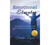 Emotional Elevator: From Silence and Setbacks to Resilience and Freedom