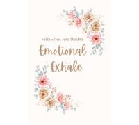 Emotional Exhale: Notes from an Overthinker