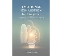 Emotional Exhaustion for Caregivers: Why Caring Drains More Than Time and Energy