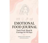 Emotional Food Journal: Track Food, Mood & Cravings for 90 Days