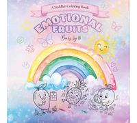 Emotional Fruits Coloring Book for Kids: A Fun and Educational Coloring Book About Feelings and Fruits for Kids