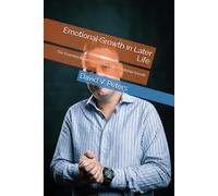 Emotional Growth in Later Life: The Essential Blueprint for Later-Life Emotional Growth