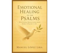 Emotional Healing in the Psalms: Devotional Reflections on Book 1 (Psalms 1-41)
