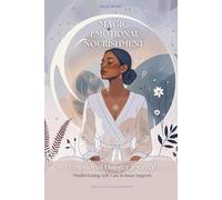 EMOTIONAL HUNGER JOURNAL: Mindful Eating & Gentle Self-Care for Women - Track Emotional Eating, Reduce Stress, and Nurture Your Wellbeing: MAGIC ... Balance -Support for Moms and Personal Growth