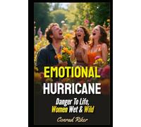 Emotional Hurricane: Danger To Life, Women Wet & Wild (redpilled revolutionary civil rights for men (satire))
