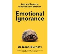 Emotional Ignorance: Lost and found in the science of emotion
