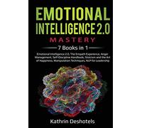 Emotional Intelligence 2.0 Mastery- 7 Books in 1: Emotional Intelligence 2.0, The Empath Experience, Anger Management, Self-Discipline Handbook, ... for Leadership: 5 Books in 1: Lean Six Sigma,