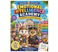 Emotional Intelligence Academy: A Social Emotional Learning (SEL) Activity Book for Kids Ages 4-8 | Emotional Intelligence, Kindness, Empathy, ... Little Steps - Emotional Detectives Academy)