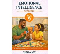 Emotional Intelligence Academy: Age 9: A Parent-Guided Emotional Intelligence Curriculum