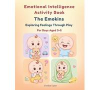 Emotional Intelligence Activity Book: The Emokins: My First Emotions and Feelings Book for Girls Aged 3-5 | Interactive Guide to Understand and Express 17 Everyday Emotions Through Play