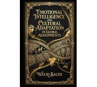 EMOTIONAL INTELLIGENCE AND CULTURAL ADAPTATION IN GLOBAL ASSIGNMENTS