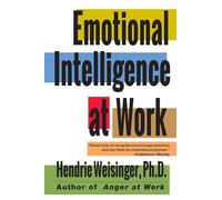 Emotional Intelligence at Work: The Untapped Edge for Success