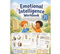 Emotional Intelligence for Kids Workbook ages 5-7: Fun and Gentle Activities to Help Kids Understand Big Feelings, Separation Anxiety, and Self-Regulation (Growing Strong Hearts Series)