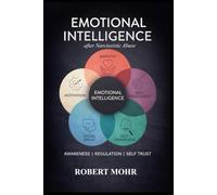 EMOTIONAL INTELLIGENCE: From Surviving to Thriving: Building Emotional Skills After Narcissistic Abuse (Narcissism Series)