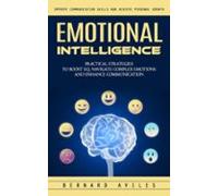 Emotional Intelligence: Improve Communication Skills And Achieve Perso