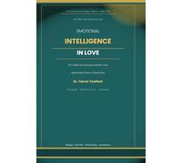 Emotional Intelligence in Love: The 5 Skills That Determine Whether Your Relationship Thrives or Slowly Dies - A Practical Guide for Conscious Partners (The Conscious Love Series)