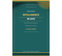 Emotional Intelligence in Love: The 5 Skills That Determine Whether Your Relationship Thrives or Slowly Dies - A Practical Guide for Conscious Partners (The Conscious Love Series)