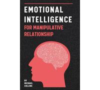 Emotional Intelligence in Manipulative Relationships: How to Recognize, Protect, and Thrive