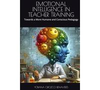 EMOTIONAL INTELLIGENCE IN TEACHER TRAINING: Towards a More Humane and Conscious Pedagogy