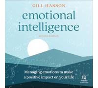 Emotional Intelligence: Managing Emotions to Make a Positiveimpact on Your Life (2nd Edition)